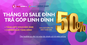 Tháng 10 Sale Đỉnh - Trả Góp Linh Đình