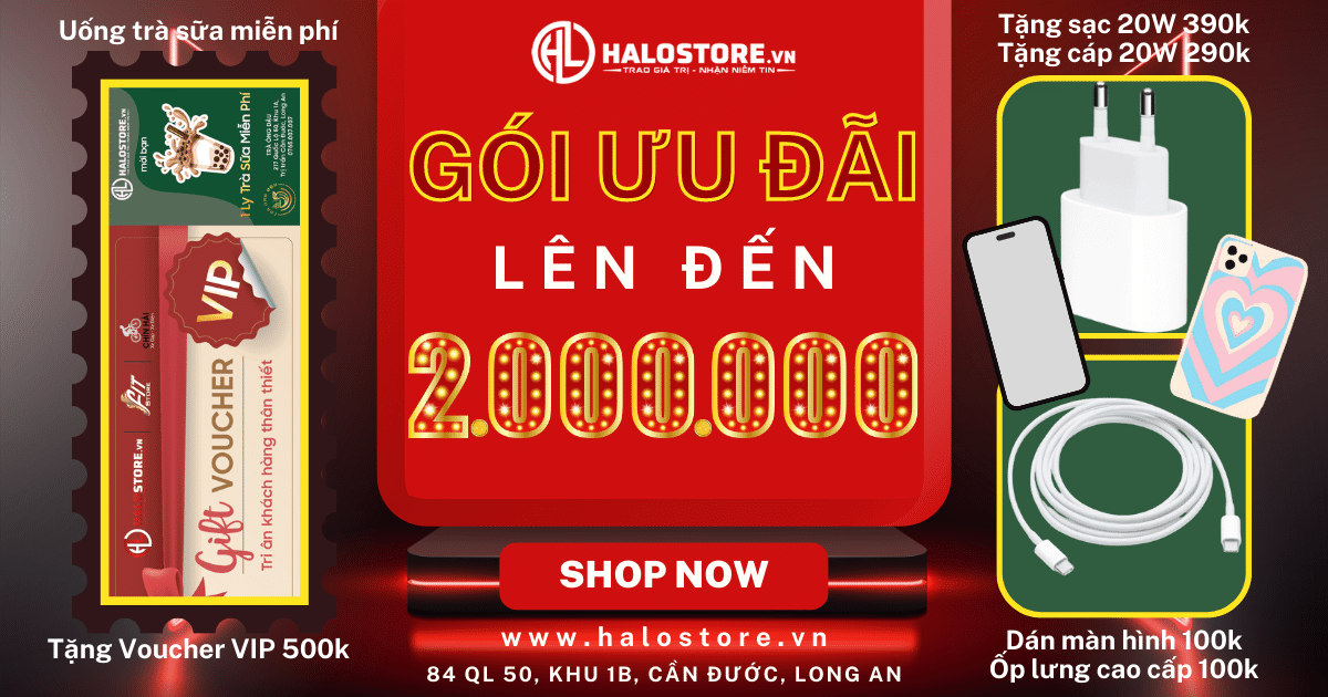 Nhận ngay ưu đãi lên đến 2 triệu đồng tại Halo Store